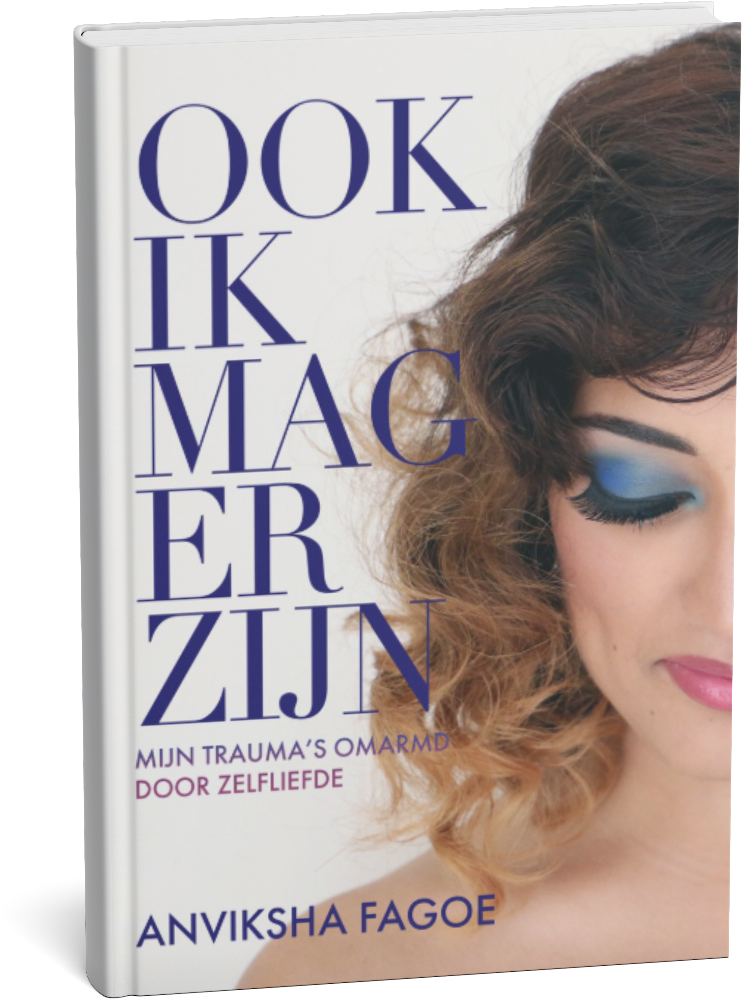 Boek Ook Ik Mag Er Zijn Anviksha Fagoe